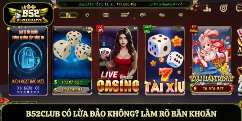 B52Club có lừa đảo không