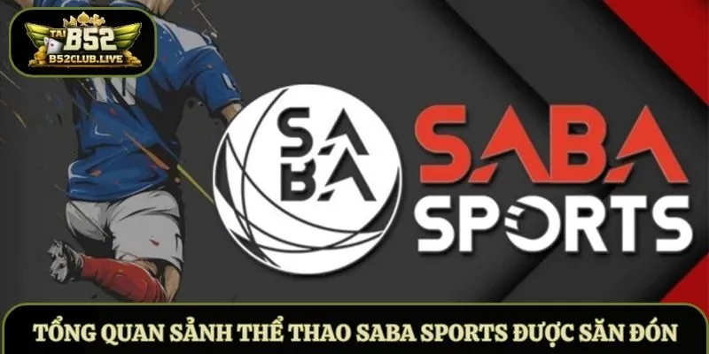 Tổng quan sảnh thể thao SABA Sports được săn đón